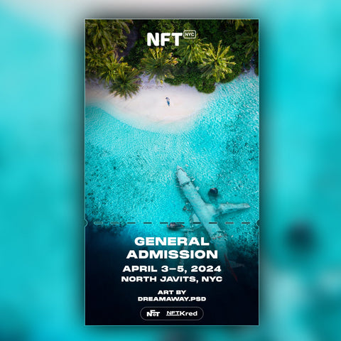 Dreamaway.psd - NFT.NYC 2024 NFT Ticket - General Admission