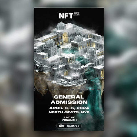YEGANEH - NFT.NYC 2024 NFT Ticket - General Admission