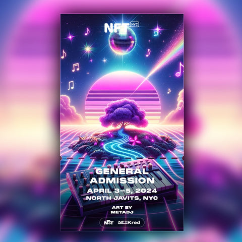 MetaDJ - NFT.NYC 2024 NFT Ticket - General Admission